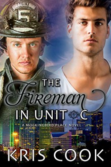 The Fireman in Unit C (Mockingbird Place Book 3) - Kris Cook