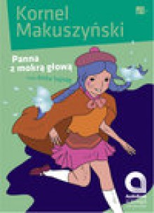 Panna z mokrą głową - audiobook - Kornel Makuszyński