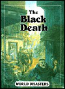 The Black Death (World Disasters) - Timothy Levi Biel