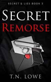 Secret Remorse (Secret and Lies #3) - T.N. Lowe