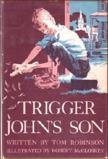 Trigger John's Son - Tom Robinson, Robert McCloskey