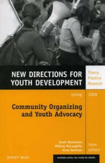 Community Organizing and Youth Advocacy: New Directions for Youth Development, Number 117 - Dale A. Blyth