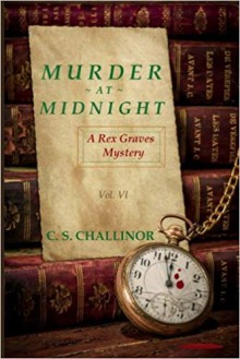 Murder at Midnight (Rex Graves Mystery #7) - C.S. Challinor