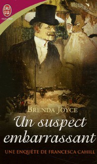 Un suspect embarrassant (Une enquête de Francesca Cahill, #2) - Brenda Joyce