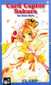 Card Captor Sakura 06: Die letzte Karte - CLAMP