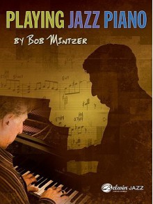 Playing Jazz Piano - Bob Mintzer