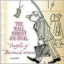 The Wall Street Journal Portfolio of Business Cartoons - Charles Preston