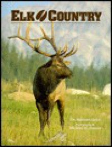 Elk Country (Wildlife Country) - Valerius Geist