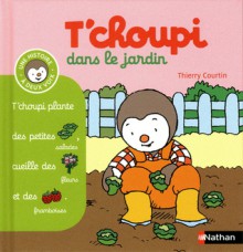 T'choupi Dans Le Jardin - Thierry Courtin