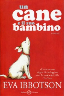 Un cane e il suo bambino - Eva Ibbotson