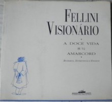 Fellini Visionário - Carlos Augusto Calil, Hildegard Feist