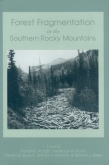 Forest Fragmentation in the Southern Rocky Mountains - Richard L. Knight