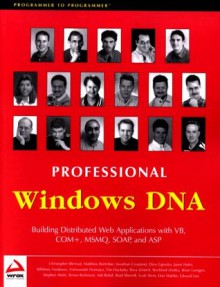 Professional Windows DNA: Building Distributed Web Applications with VB, COM+, MSMQ, SOAP, and ASP - Chris Blexrud, Dino Esposito, Jonathan Crossland, Chris Blexrud