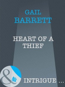 Heart of a Thief (Mills & Boon Intrigue) - Gail Barrett