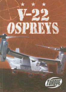 V 22 Ospreys (Torque: Military Machines) (Torque Books) - Carlos Alvarez