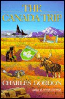 The Canada Trip - Charles Gordon