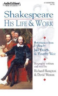 Shakespeare, His Life & Work - Richard Hampton, David Weston, Judi Dench, Timothy West