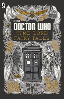 Doctor Who: Time Lord Fairy Tales by Justin Richards (2015-10-01) - Justin Richards;