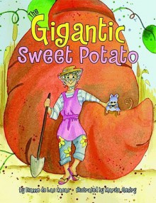 Gigantic Sweet Potato, The - Dianne de Las Casas, Marita Gentry