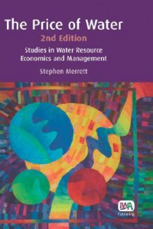 The Price of Water - 2nd Edition: Studies in Water Resource Economics and Management - Stephen Merrett