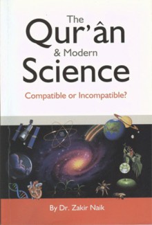 The Qur'an and Modern Science, Compatible or Incompatible - Zakir Naik