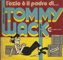 L'ozio è il padre di...Tommy Wack - Hugh Morren, Luciano Secchi