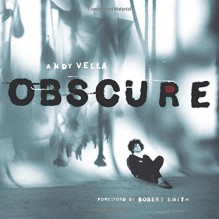 Obscure: Observing the Cure - Andy Vella, Andy Vella, Robert Smith