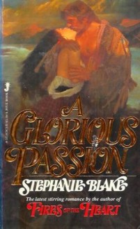 A Glorious Passion - Stephanie Blake