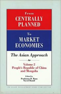 From Centrally Planned to Market Economies: The Asian Approach: Volume II: People's Republic of China and Mongolia - Hamid Rana, Pradumna B. Rana, Hamid Rana