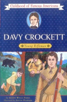 Davy Crockett (Childhood of Famous Americans) - Aileen Wells Parks, Justin Pearson