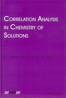 Correlation Analysis in Chemistry of Solutions - R.G. Makitra, Gennadii Efremovich Zaikov, A.A. Turovsky