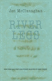 River Legs - Jen McClanaghan