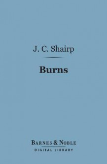 Burns (Barnes & Noble Digital Library): English Men of Letters Series - John Campbell Shairp