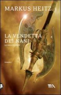 La Vendetta Dei Nani (La saga dei nani, #3) - Markus Heitz