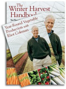 The Winter Harvest Handbook & Year-Round Vegetable Production with Eliot Coleman (Book & DVD Bundle) - Eliot Coleman