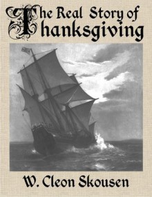 The Real Story of Thanksgiving - W. Cleon Skousen