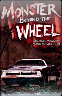 Monster Behind the Wheel - Michael McCarty, Mark McLaughlin