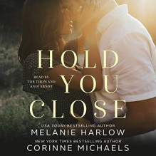  Hold You Close - Andi Arndt, Melanie Harlow, Corinne Michaels, Tor Thom