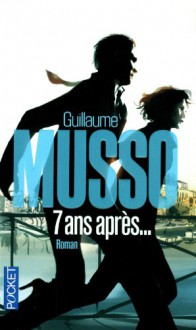 7 ans après... - Guillaume Musso