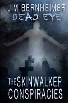 The Skinwalker Conspiracies - Jim Bernheimer