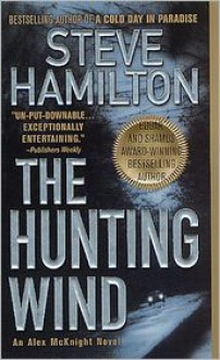 The Hunting Wind: An Alex McKnight Mystery (Alex McKnight Novels) - Steve Hamilton