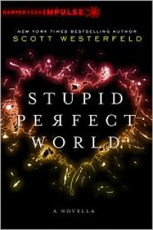 Stupid Perfect World - 