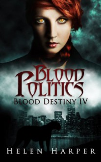 Blood Politics - Helen Harper