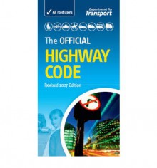 The Official Highway Code - Department for Transport, Driving Standards Agency