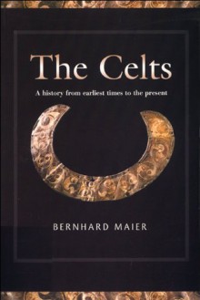 The Celts - Bernhard Maier