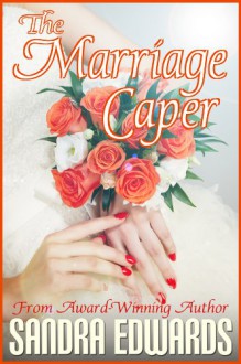 The Marriage Caper - Sandra Edwards