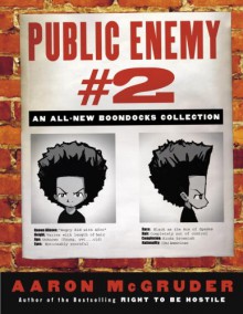 The Boondocks: Public Enemy #2 - Aaron McGruder