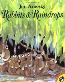 Rabbits and Raindrops - Jim Arnosky