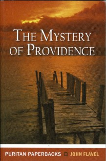 Mystery of Providence - John Flavel