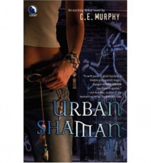 Urban Shaman - C.E. Murphy